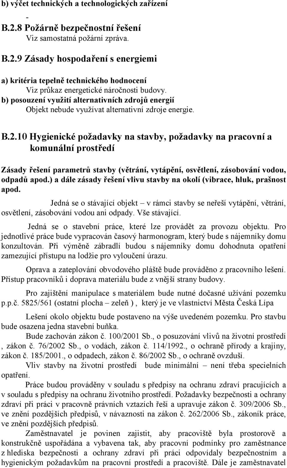 10 Hygienické požadavky na stavby, požadavky na pracovní a komunální prostředí Zásady řešení parametrů stavby (větrání, vytápění, osvětlení, zásobování vodou, odpadů apod.