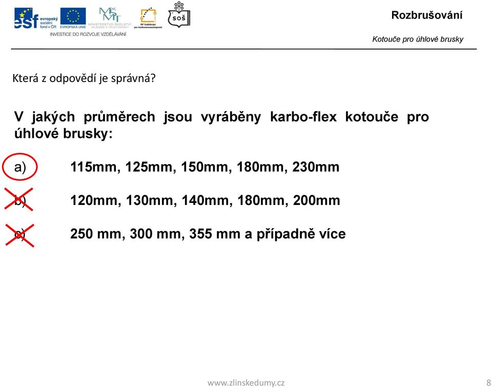 pro úhlové brusky: a) 115mm, 125mm, 150mm, 180mm,