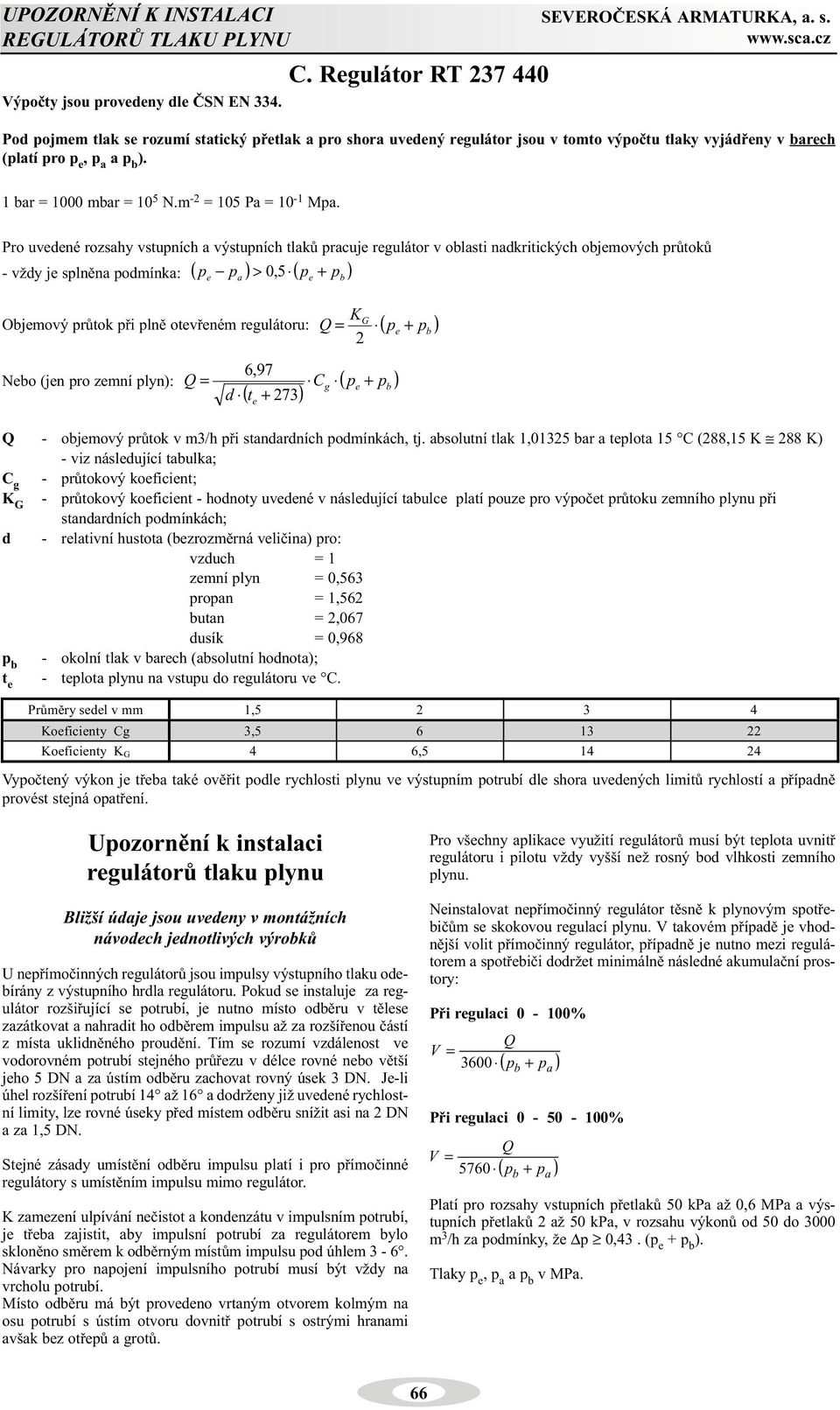 m -2 = 105 Pa = 10-1 Mpa.