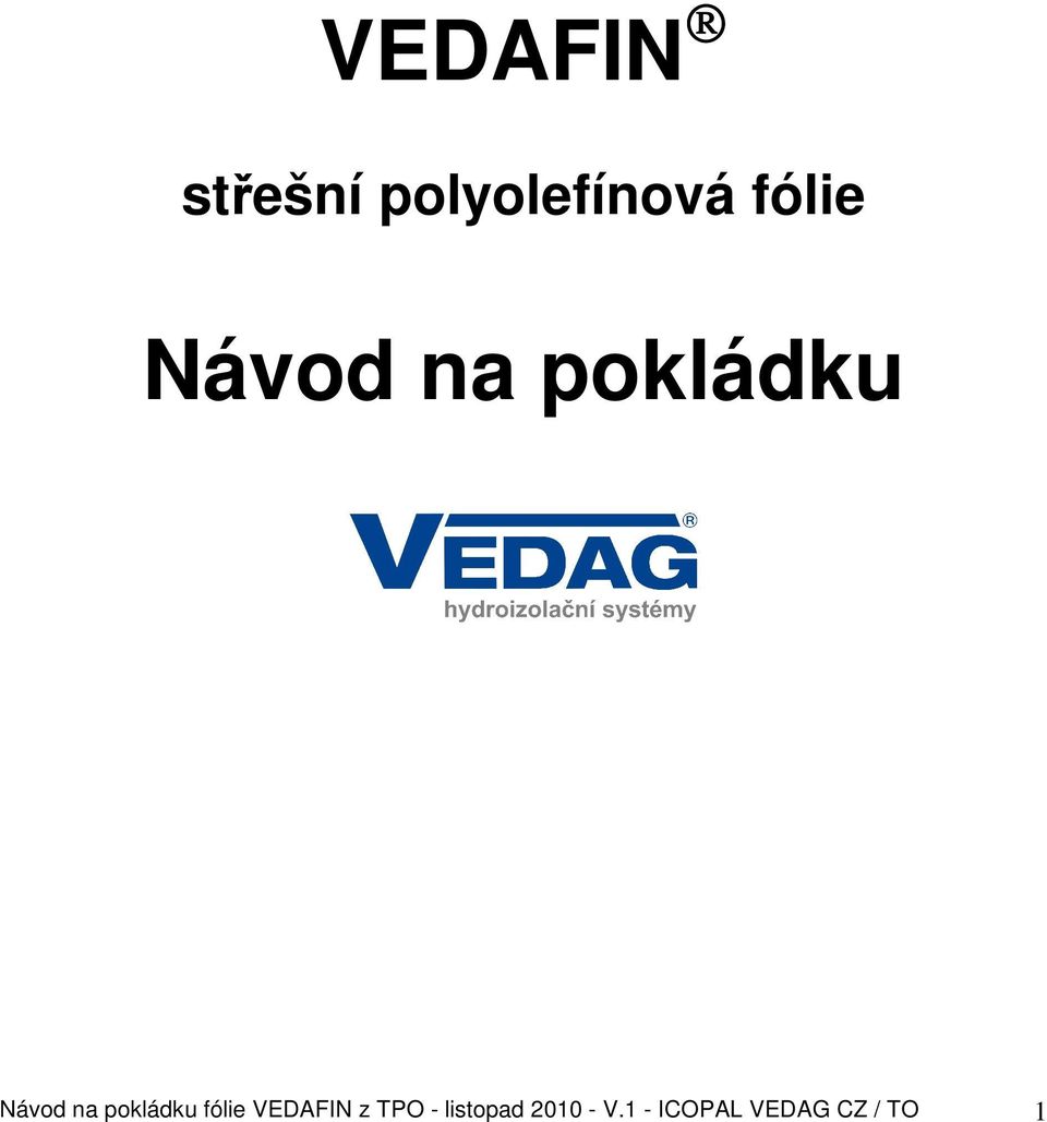 pokládku fólie VEDAFIN z TPO -