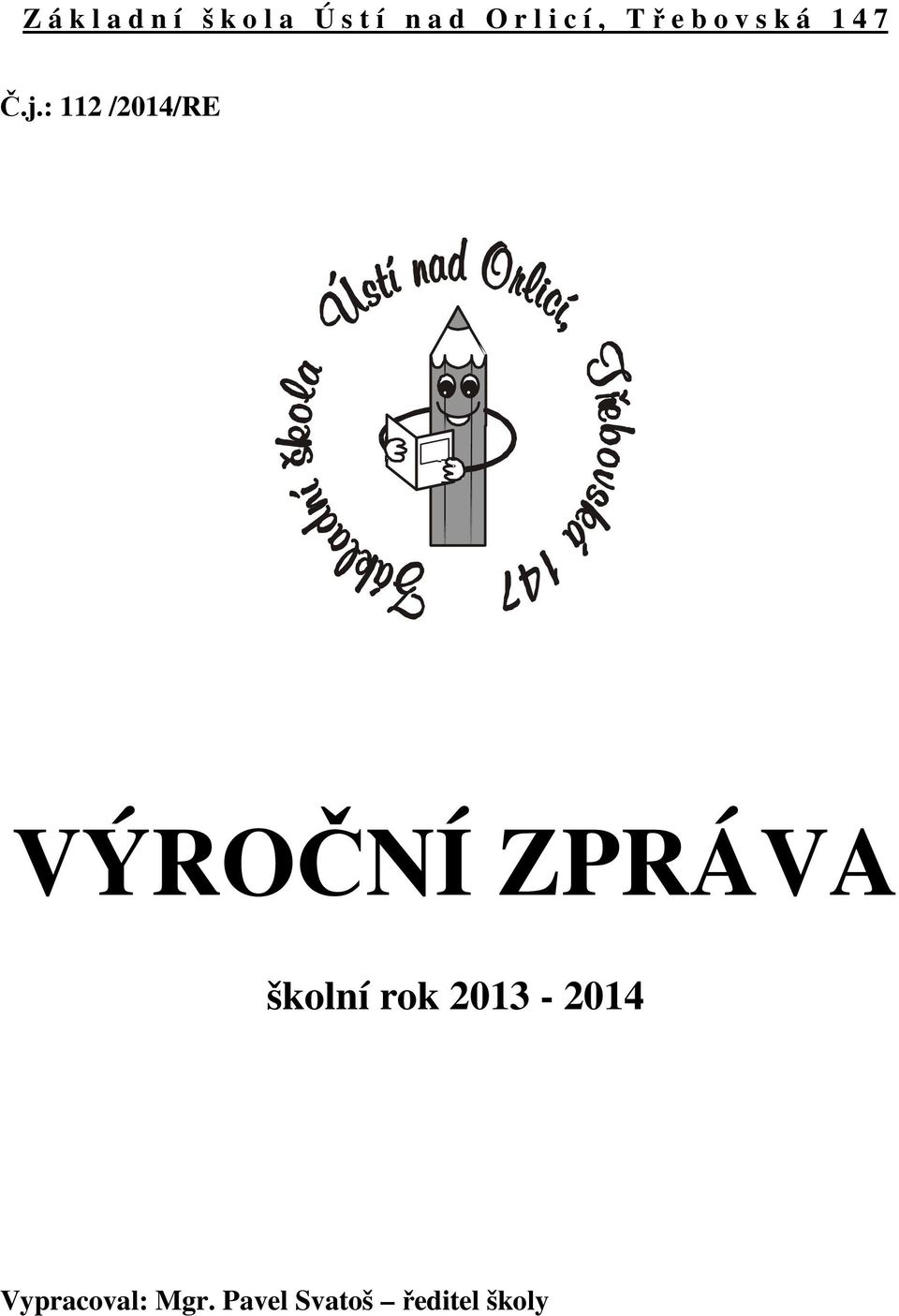 : 112 /2014/RE VÝROČNÍ ZPRÁVA školní rok