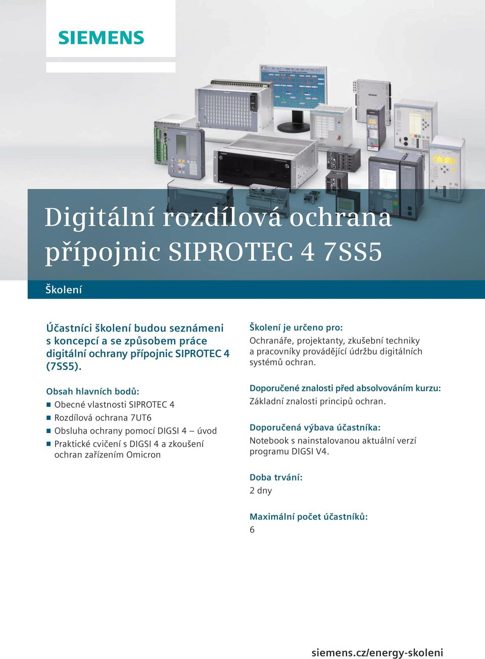 n Obecné vlastnosti SIPROTEC 4 n Rozdílová ochrana 7UT n Obsluha ochrany pomocí DIGSI 4 úvod n Praktické cvičení s DIGSI 4 a zkoušení