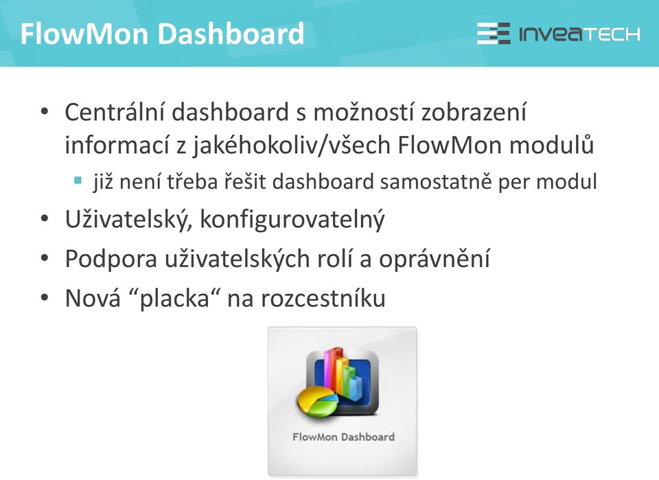 řešit dashboard samostatně per modul Uživatelský,