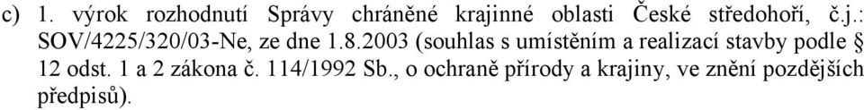 2003 (souhlas s umístěním a realizací stavby podle 12 odst.