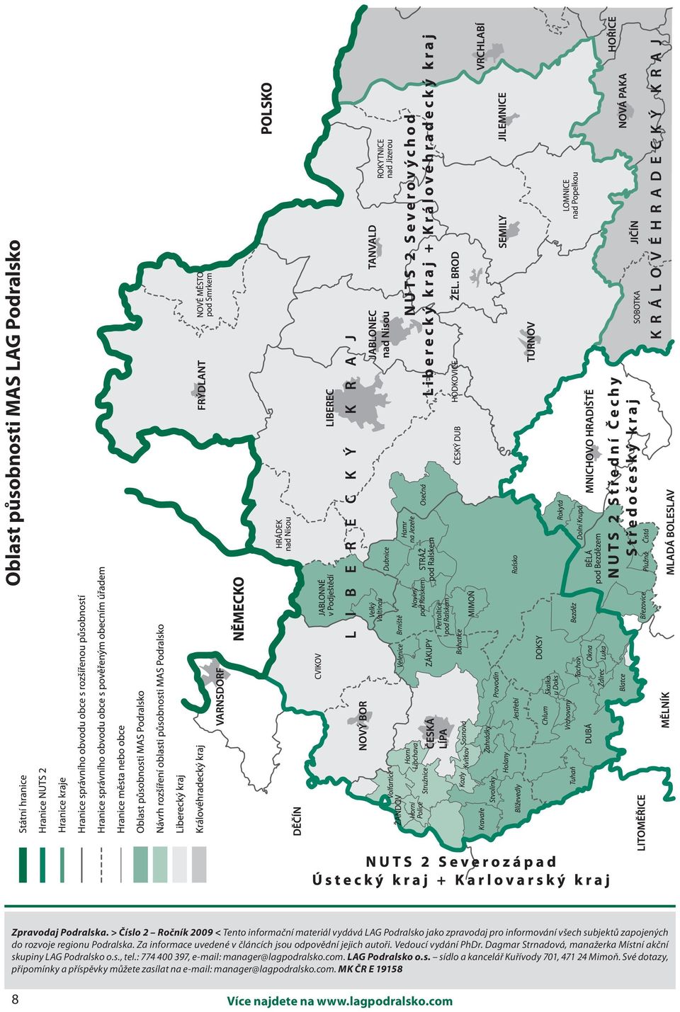 Podralska. Za informace uvedené v článcích jsou odpovědní jejich autoři. Vedoucí vydání PhDr.