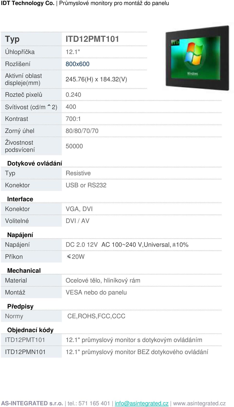 32(V) Zorný úhel 80/80/70/70 Resistive ITD12PMT101 ITD12PMN101 20W