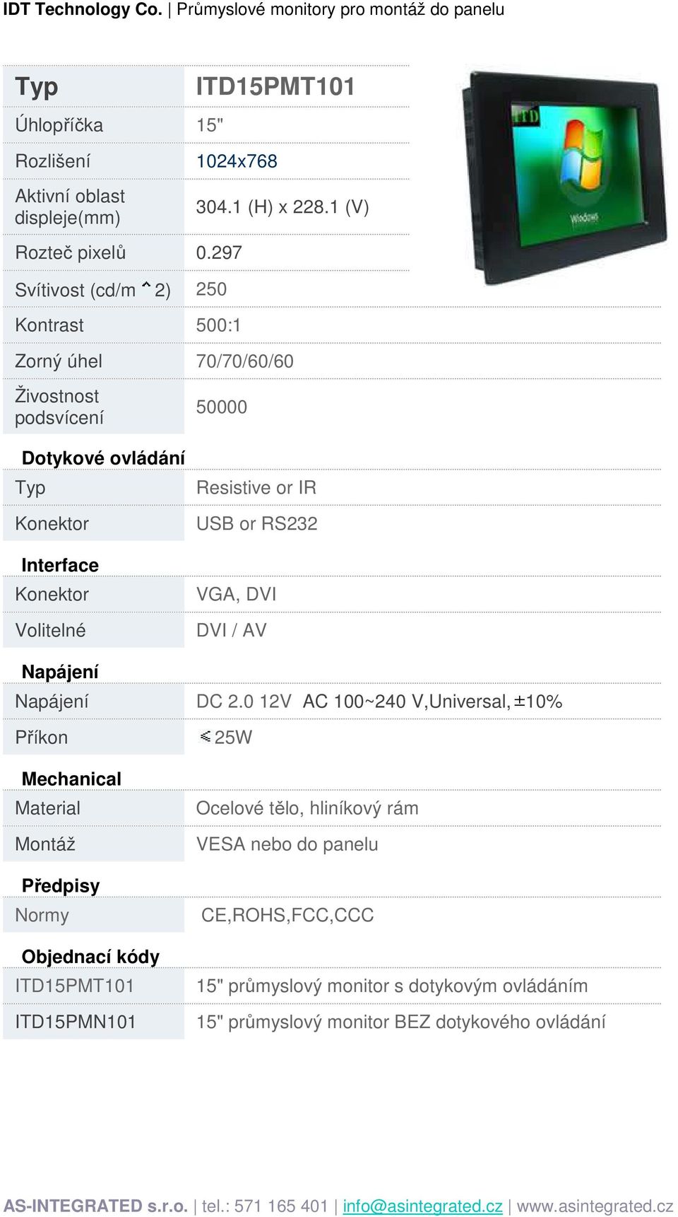 1 (V) Zorný úhel 70/70/60/60 Resistive or IR ITD15PMT101 ITD15PMN101