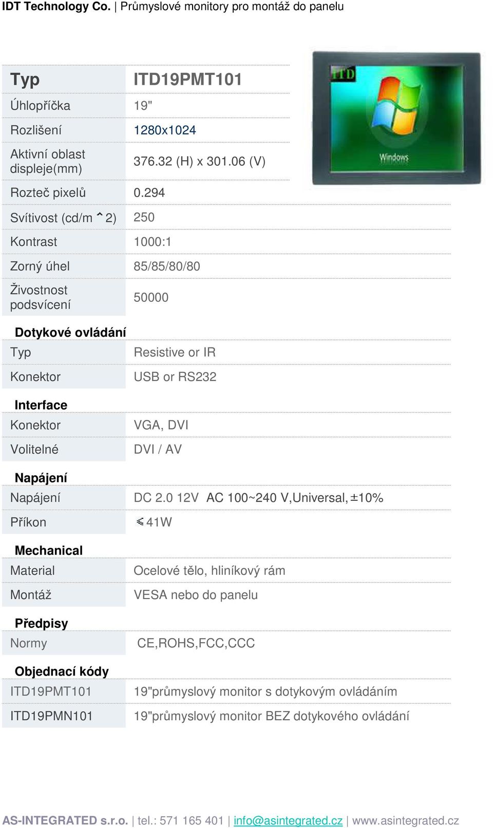 06 (V) Zorný úhel 85/85/80/80 Resistive or IR ITD19PMT101