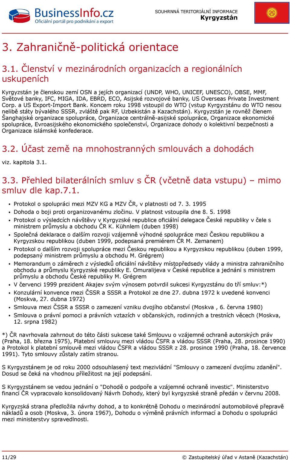 rozvojové banky, US Overseas Private Investment Corp. a US Export-Import Bank.