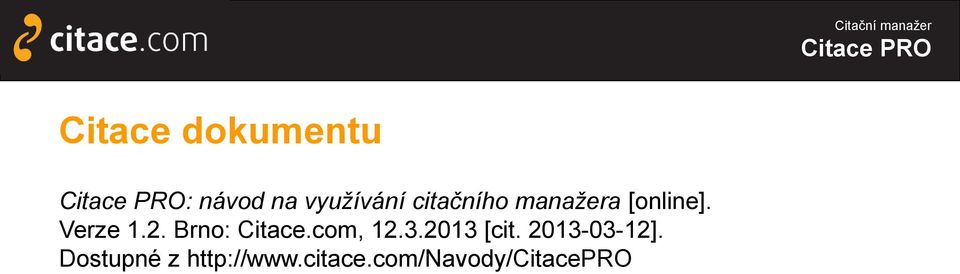 Brno: Citace.com, 12.3.2013 [cit.