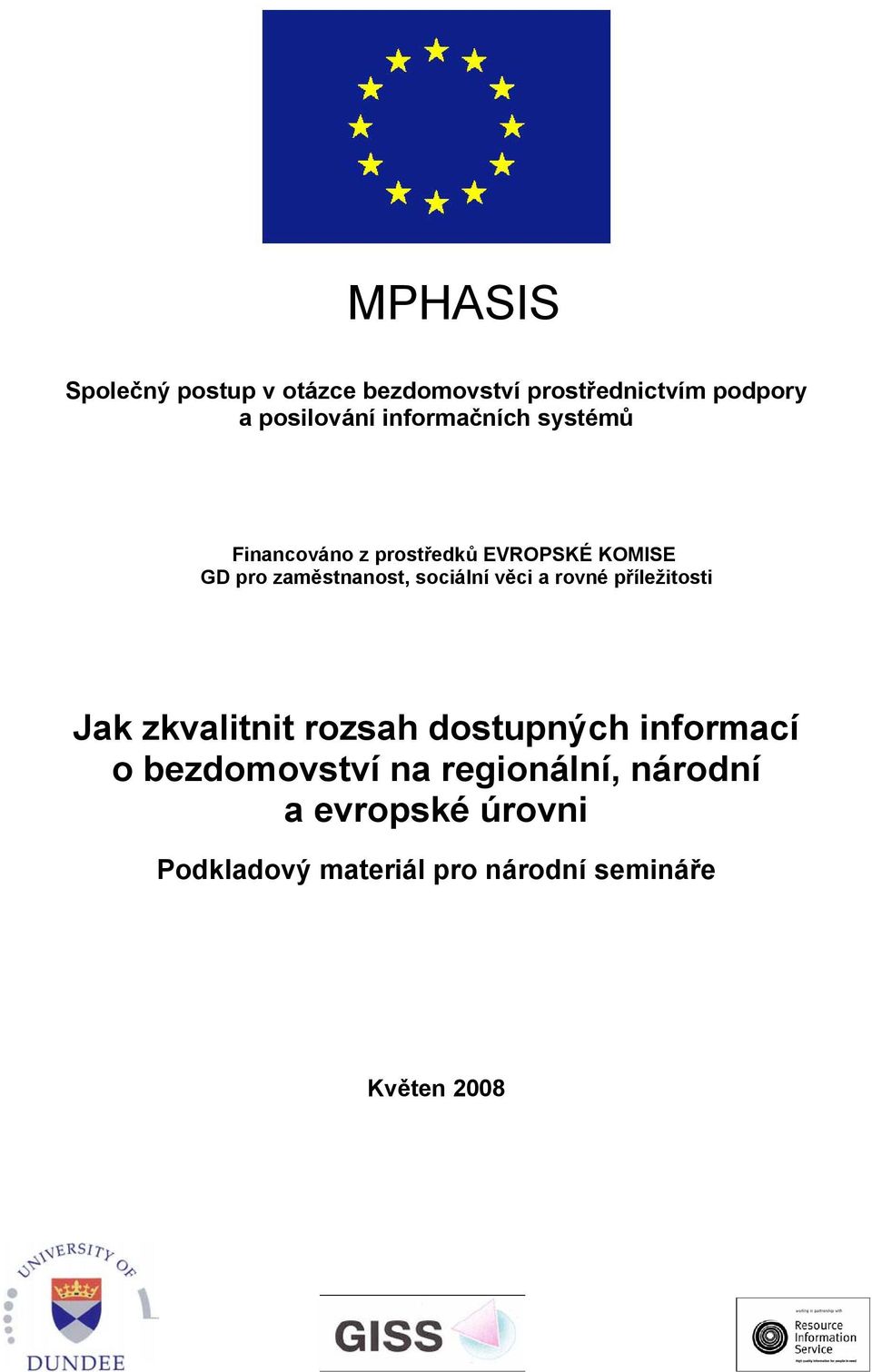 sociální věci a rovné příležitosti Jak zkvalitnit rozsah dostupných informací o