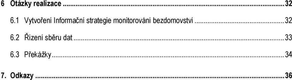 monitorování bezdomovství...32 6.