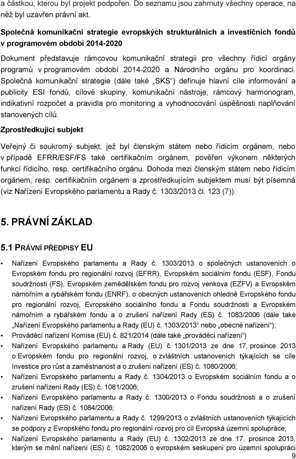 programovém období 2014-2020 a Národního orgánu pro koordinaci.