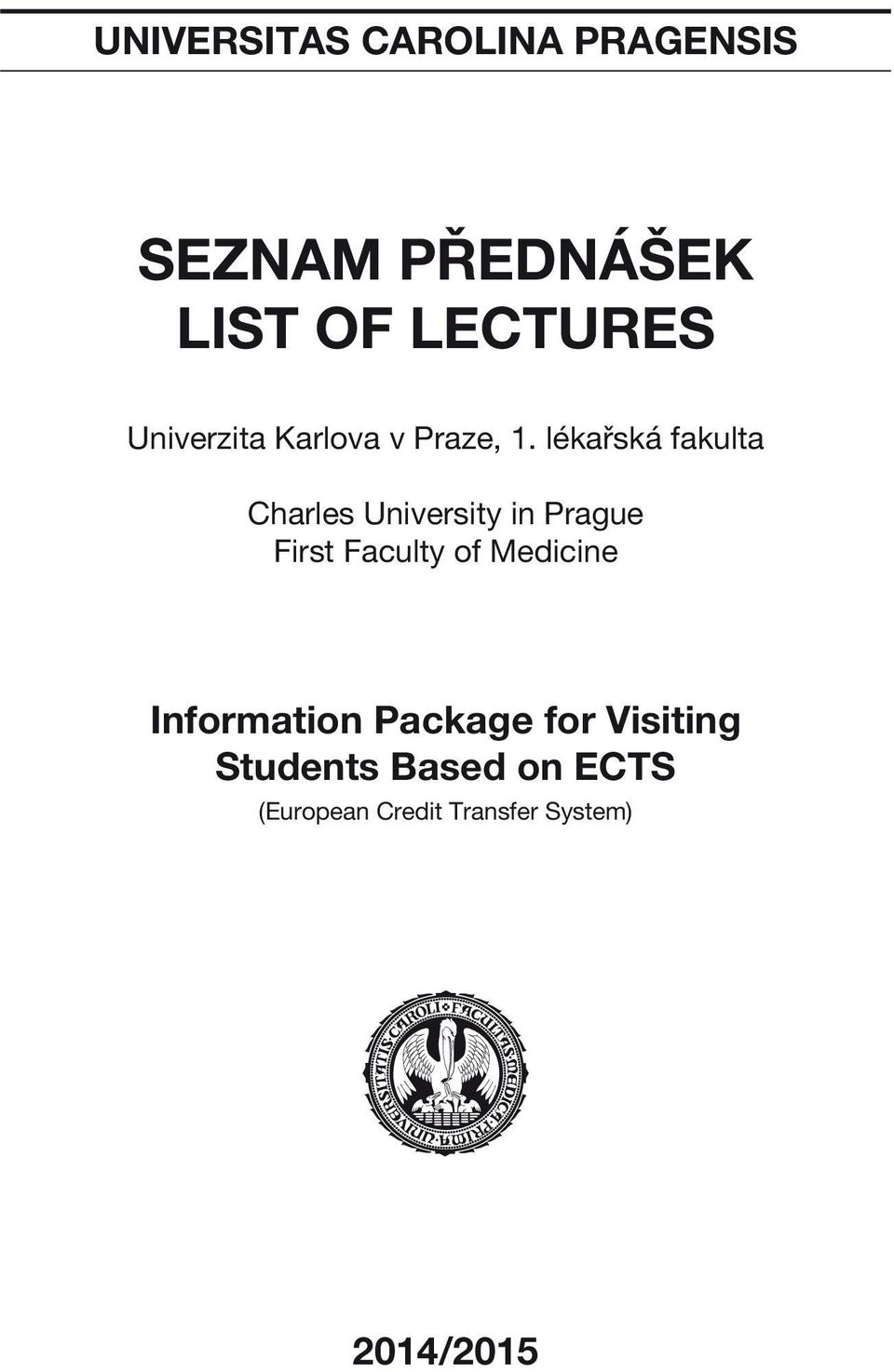 lékařská fakulta Charles University in Prague First Faculty of