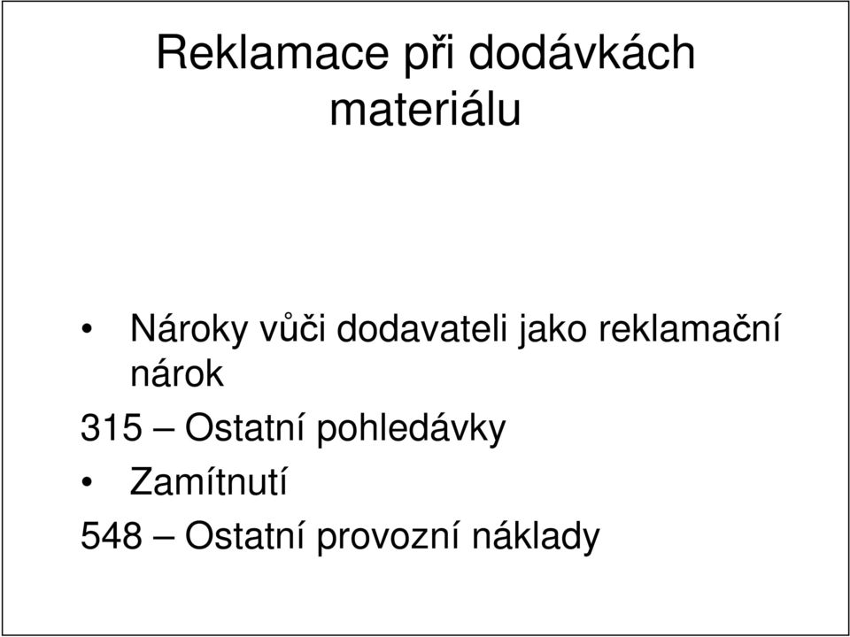reklamační nárok 315 Ostatní