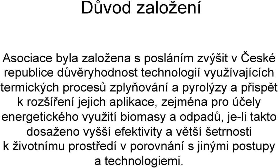 jejich aplikace, zejména pro účely energetického využití biomasy a odpadů, je-li takto