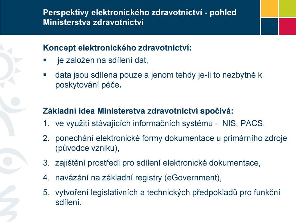 ponechání elektronické formy dokumentace u primárního zdroje (původce vzniku), 3.