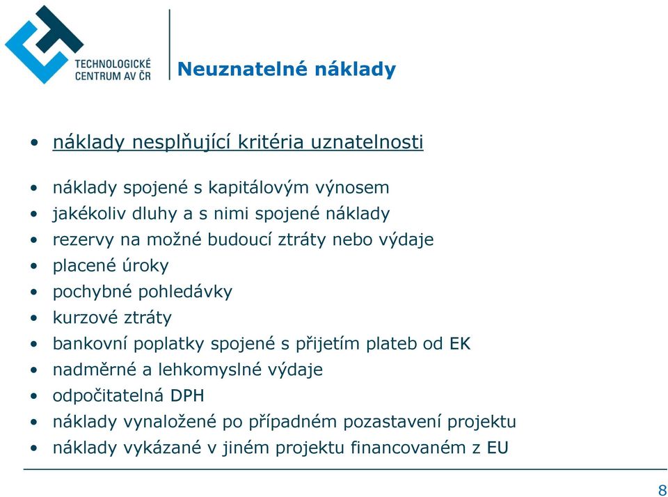 kurzové ztráty bankovní poplatky spojené s přijetím plateb od EK nadměrné a lehkomyslné výdaje odpočitatelná