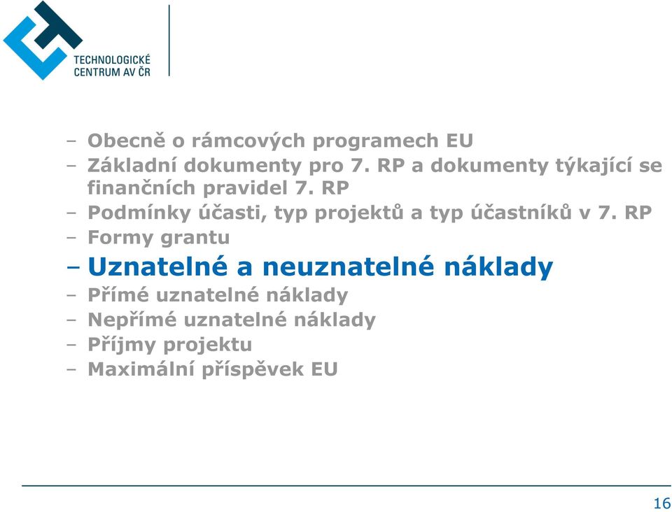 RP Podmínky účasti, typ projektů a typ účastníků v 7.