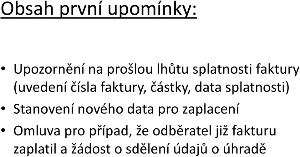 splatnosti) Stanovení nového data pro zaplacení Omluva pro