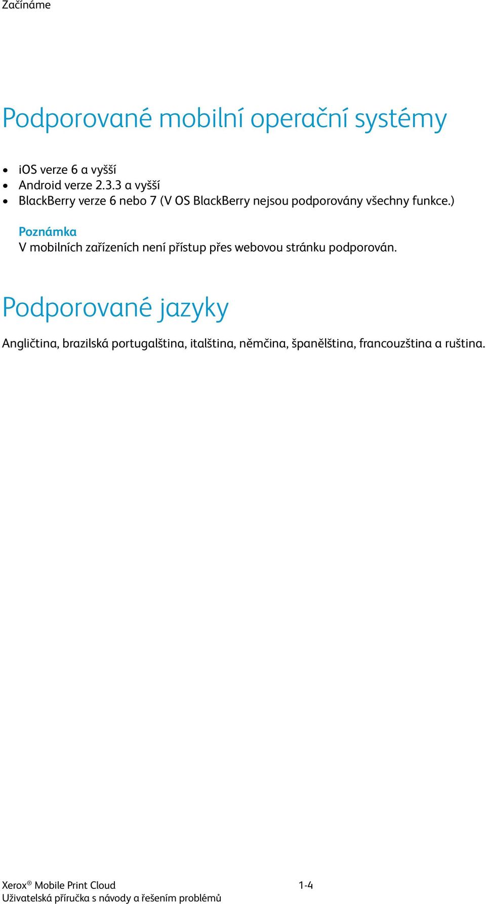 ) V mobilních zařízeních není přístup přes webovou stránku podporován.