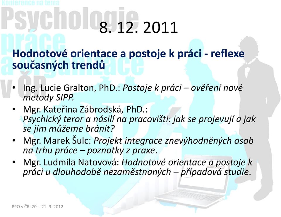 : Psychický teror a násilí na pracovišti: jak se projevují a jak se jim můžeme bránit? Mgr.