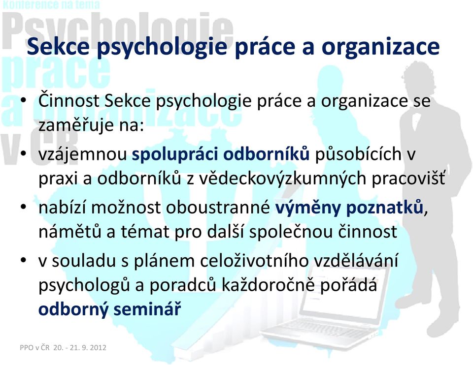 pracovišť nabízí možnost oboustranné výměny poznatků, námětů a témat pro další společnou