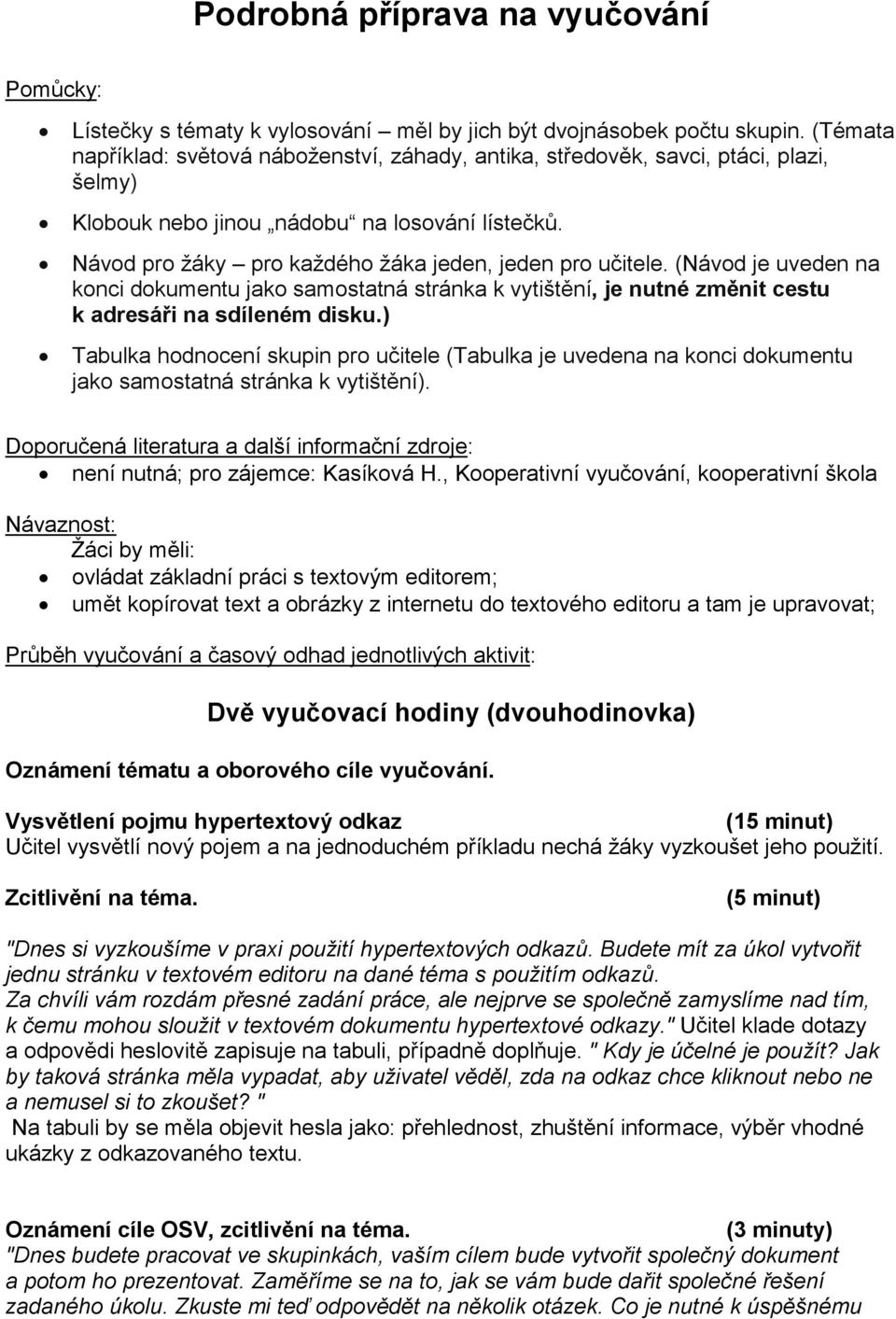 (Návod je uveden na konci dokumentu jako samostatná stránka k vytištění, je nutné změnit cestu k adresáři na sdíleném disku.