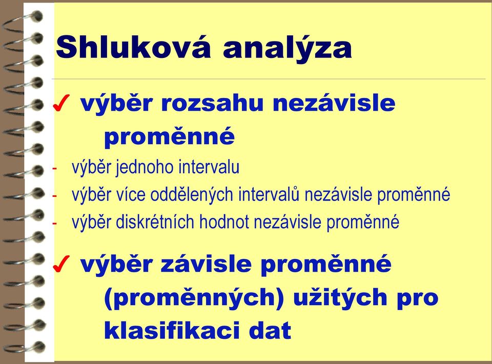 nezávisle proměnné - výběr diskrétních hodnot nezávisle