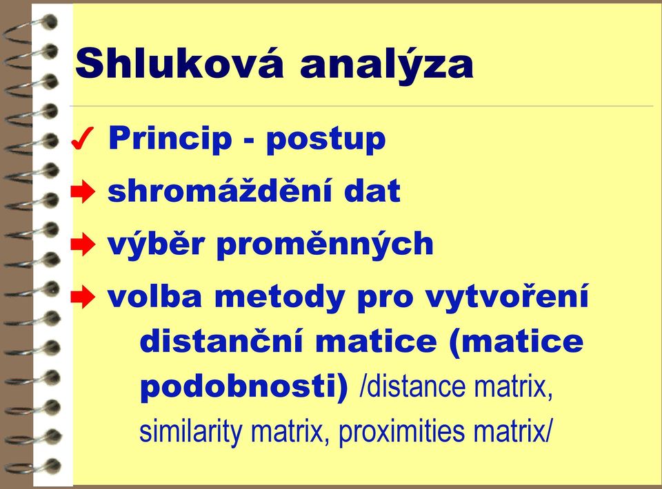 vytvoření distanční matice (matice podobnosti)