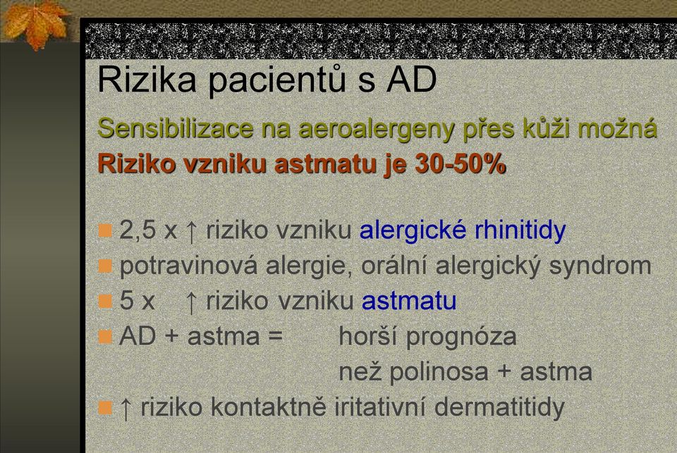 potravinová alergie, orální alergický syndrom 5 x riziko vzniku astmatu AD