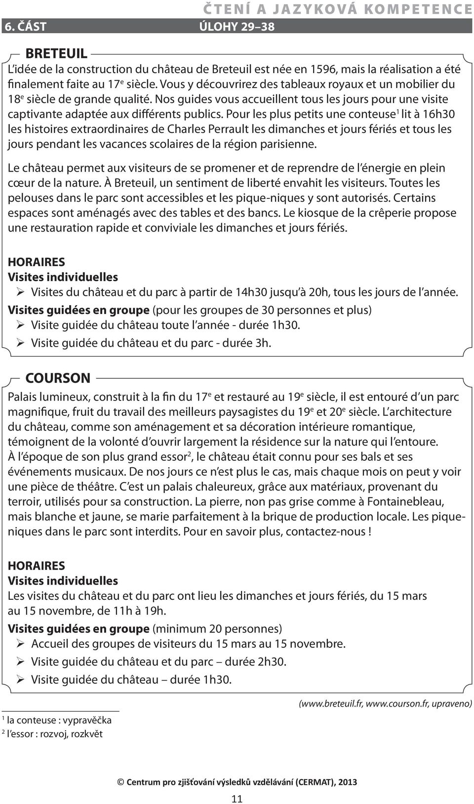 Pour les plus petits une conteuse 1 lit à 16h30 les histoires extraordinaires de Charles Perrault les dimanches et jours fériés et tous les jours pendant les vacances scolaires de la région