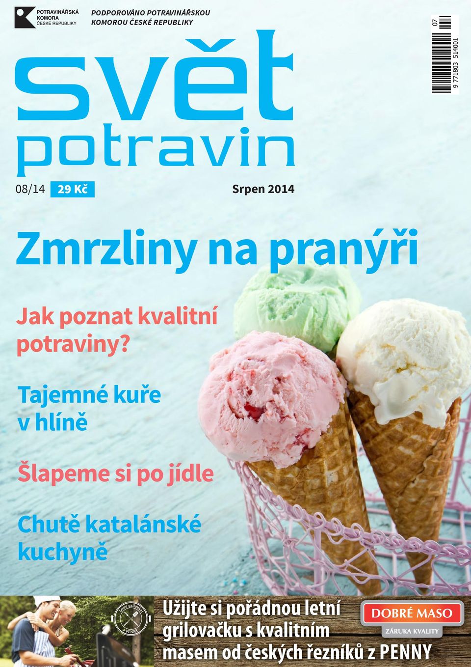 07 08/14 29 Kč Srpen 2014 Zmrzliny na pranýři Jak poznat kvalitní