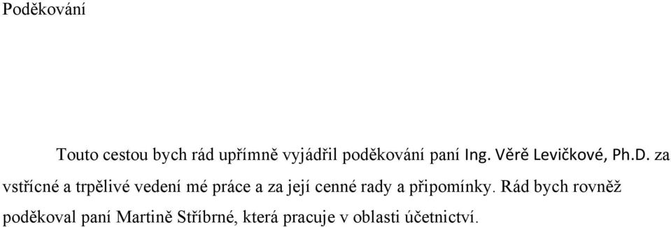 za vstřícné a trpělivé vedení mé práce a za její cenné rady a