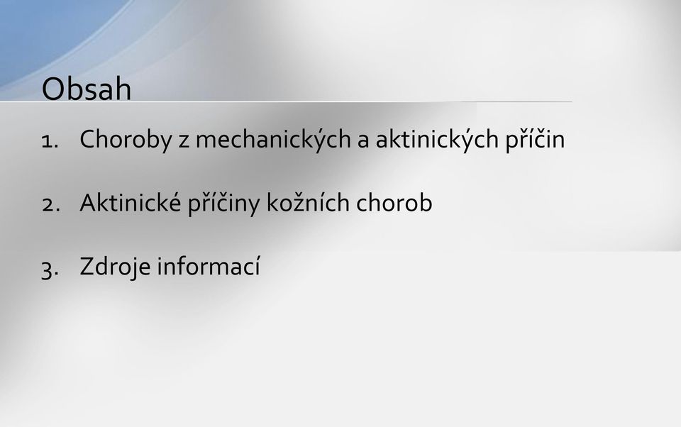 aktinických příčin 2.