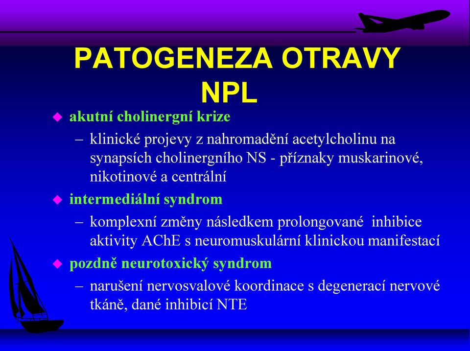 komplexní změny následkem prolongované inhibice aktivity AChE s neuromuskulární klinickou