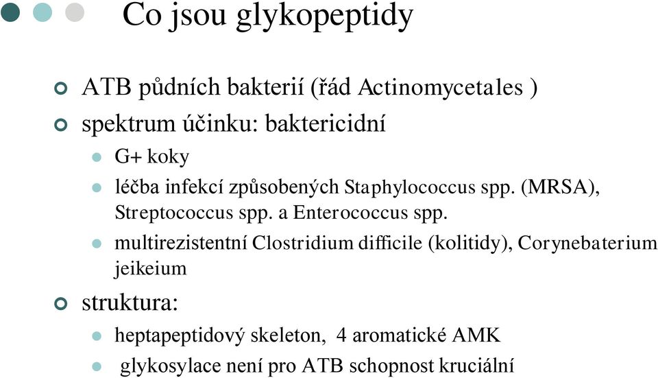 (MRSA), Streptococcus spp. a Enterococcus spp.