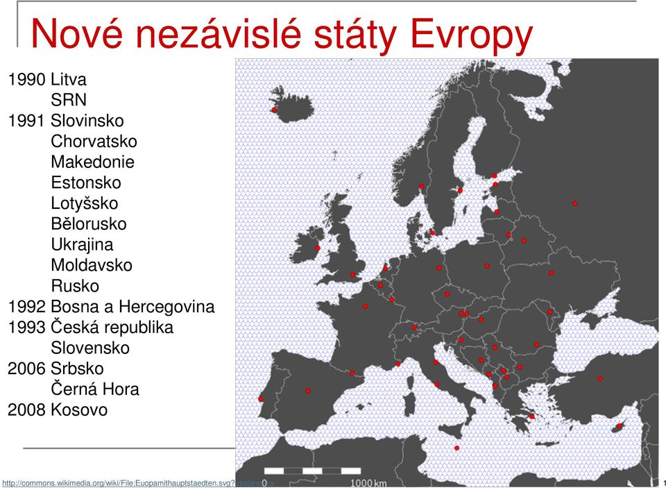 a Hercegovina 1993 Česká republika Slovensko 2006 Srbsko Černá Hora 2008