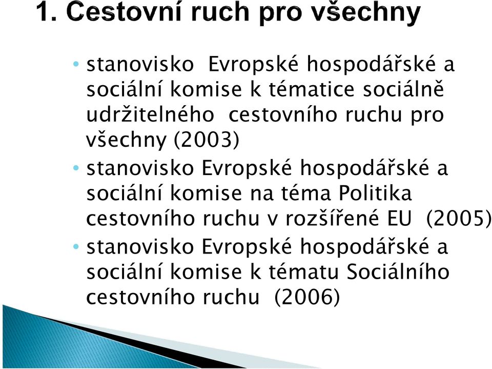 hospodářské a sociální komise na téma Politika cestovního ruchu v rozšířené EU