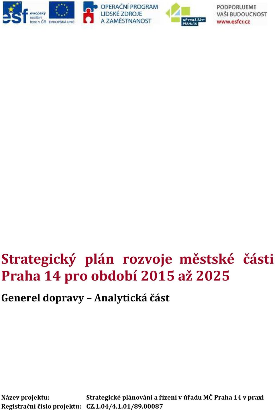 projektu: Strategické plánování a řízení v úřadu MČ Praha
