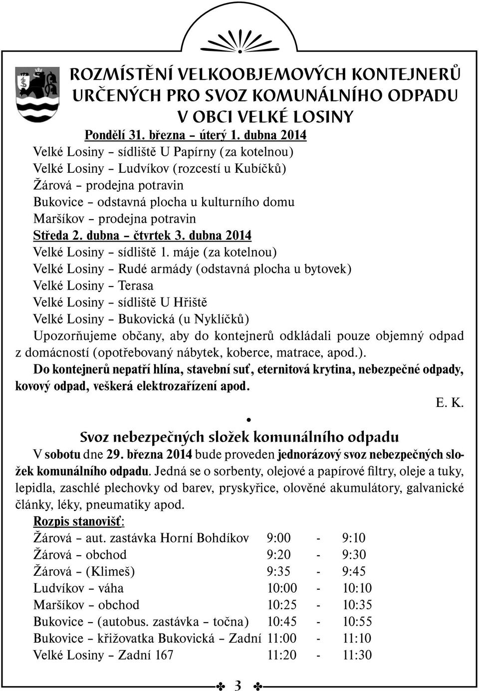 Středa 2. dubna čtvrtek 3. dubna 2014 Velké Losiny sídliště 1.