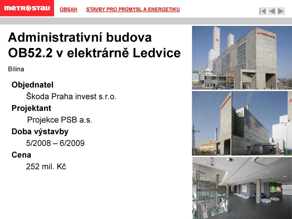 Škoda Praha invest s.r.o. Projektant Projekce PSB a.