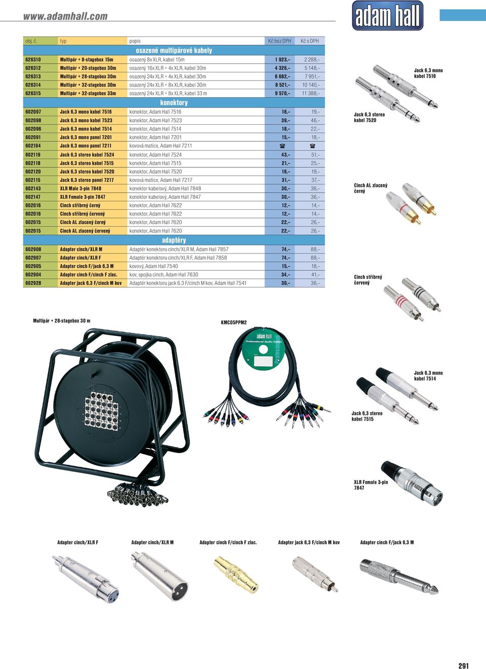 Multipár + 28-stagebox 30m osazený 24x XLR + 4x XLR, kabel 30m 6 682, 7 951, 626314 Multipár + 32-stagebox 30m osazený 24x XLR + 8x XLR, kabel 30m 8 521, 10 140, 626315 Multipár + 32-stagebox 33m