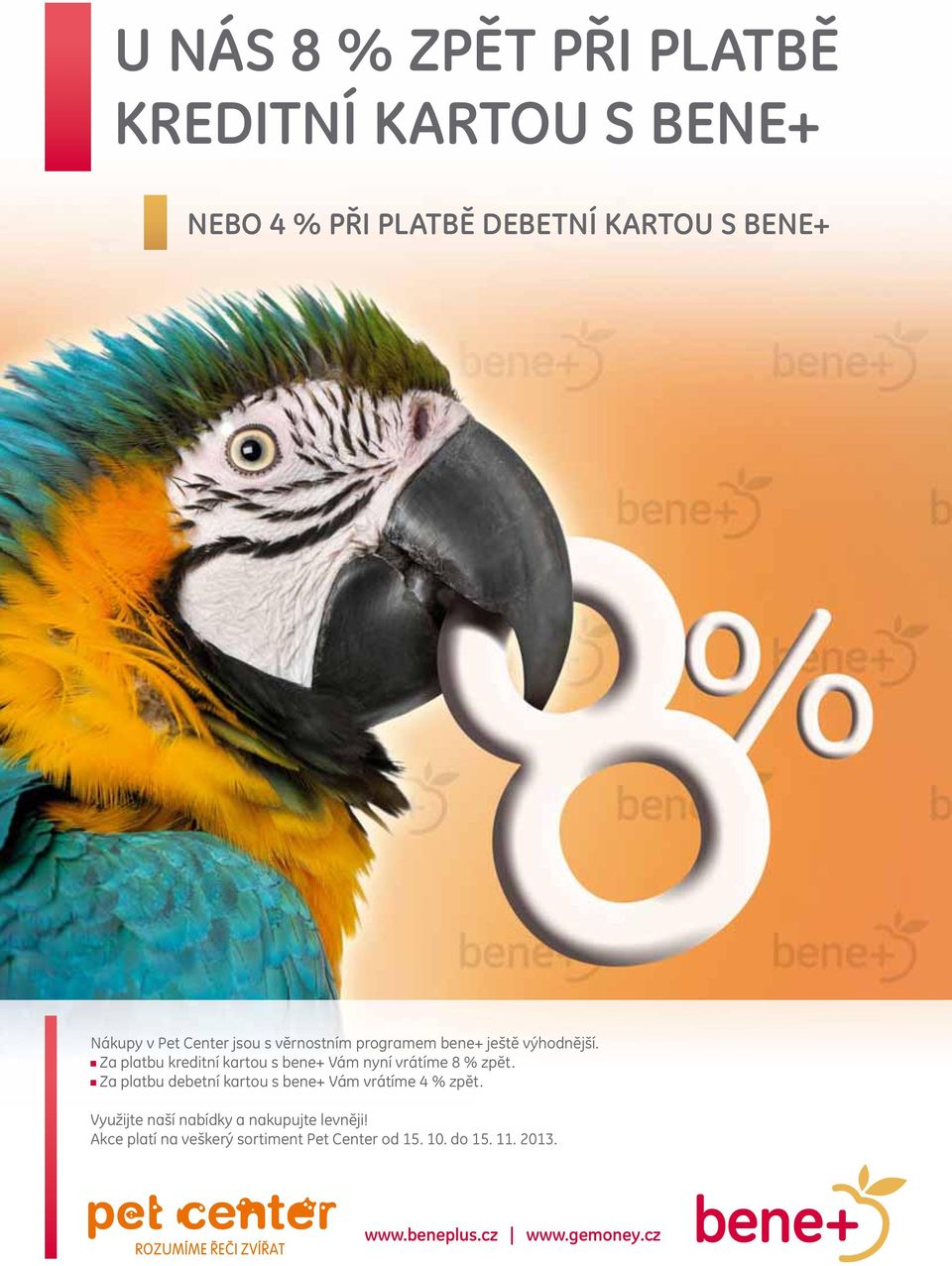 Za platbu kreditní kartou s bene+ Vám nyní vrátíme 8 % zpět.