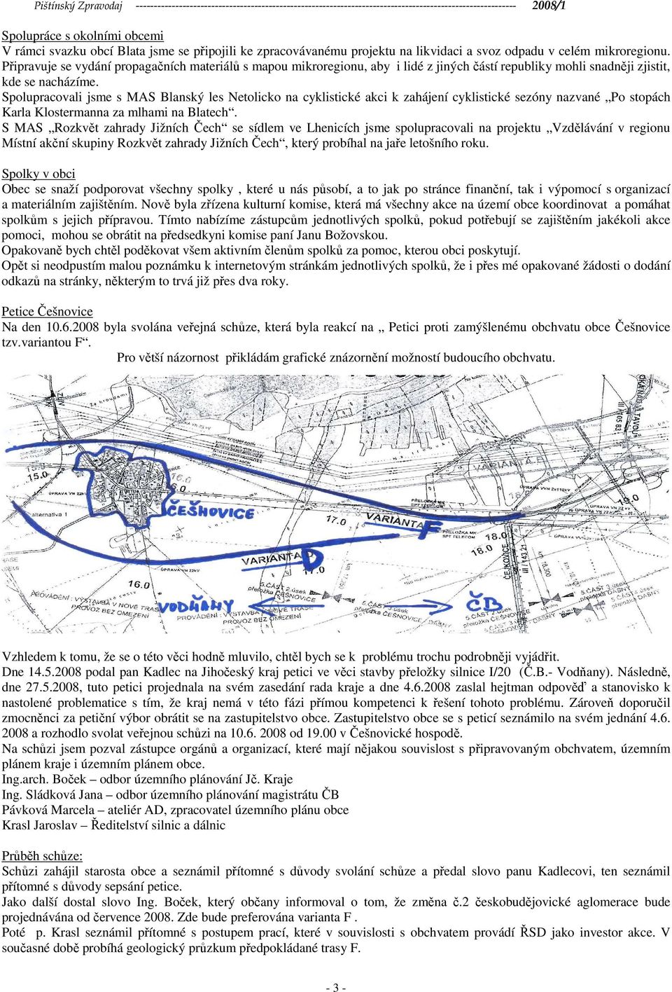 Spolupracovali jsme s MAS Blanský les Netolicko na cyklistické akci k zahájení cyklistické sezóny nazvané Po stopách Karla Klostermanna za mlhami na Blatech.