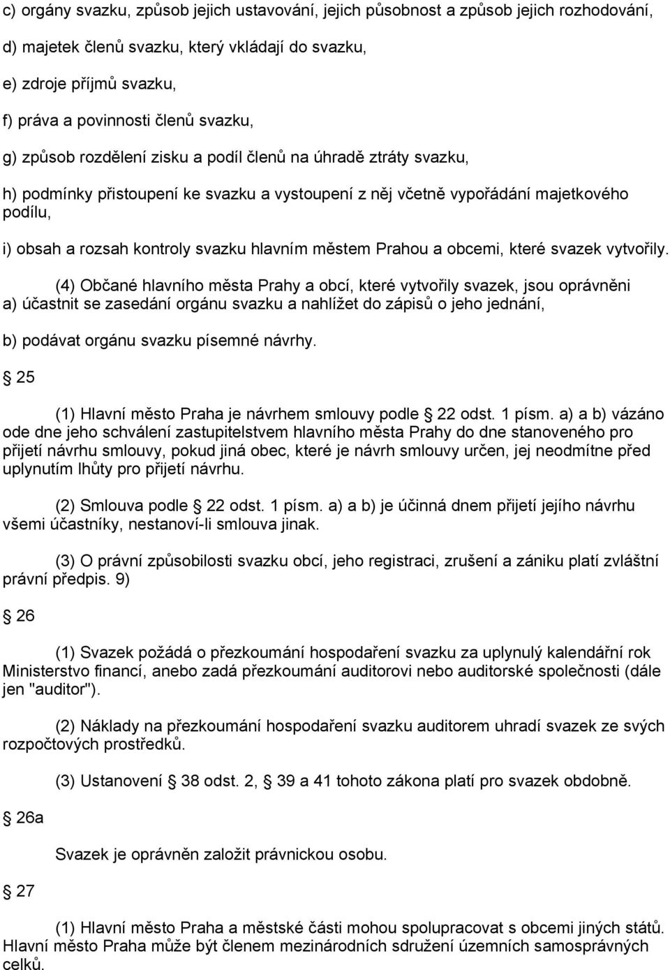 hlavním městem Prahou a obcemi, které svazek vytvořily.