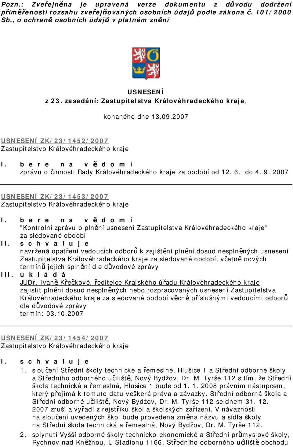 9. 2007 USNESENÍ ZK/23/1453/2007 I.