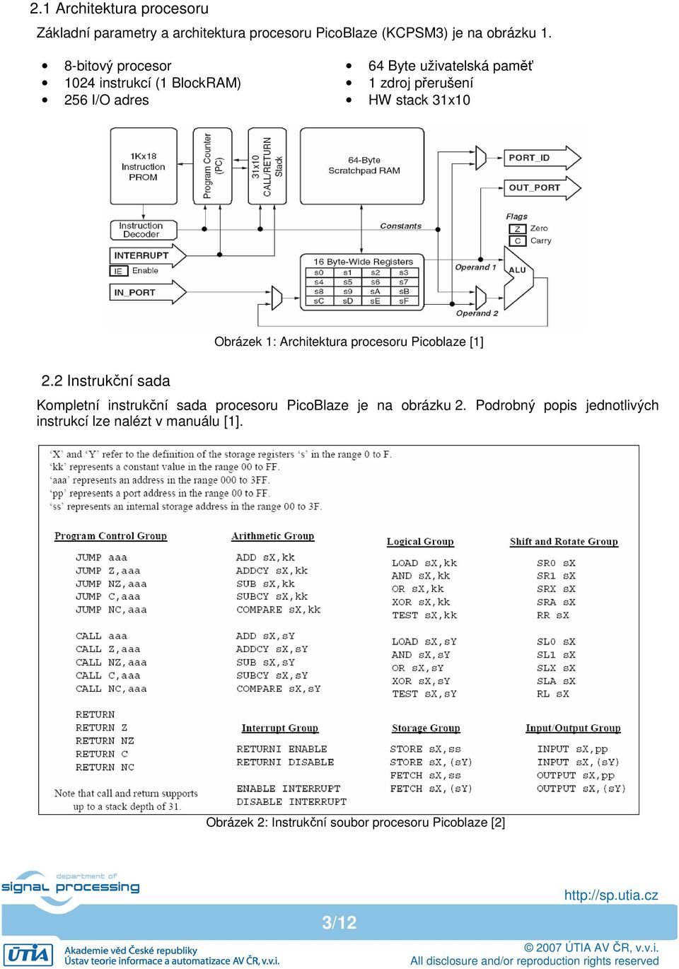 Obrázek 1: Architektura procesoru Picoblaze [1] 2.