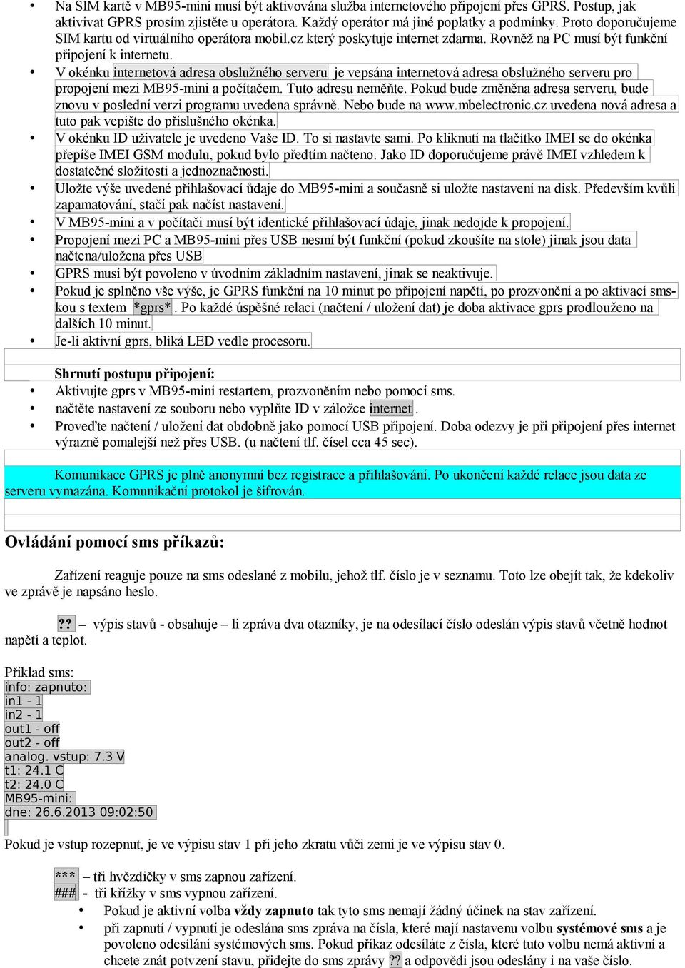 V okénku internetová adresa obslužného serveru je vepsána internetová adresa obslužného serveru pro propojení mezi MB95-mini a počítačem. Tuto adresu neměňte.