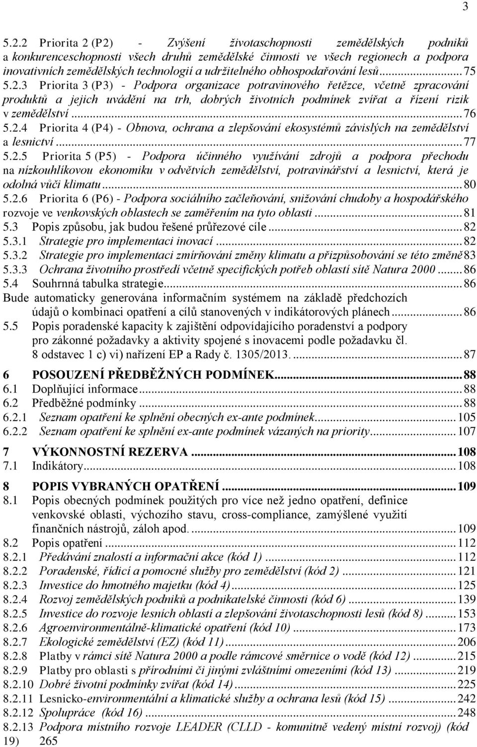 udržitelného obhospodařování lesů... 75 5.2.